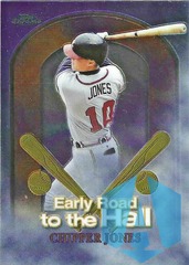1999 Topps Chrome Early Road to The Hall #ER6 CHIPPER JONES Braves
